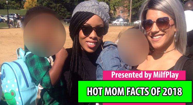 Hot mom facts of 2018